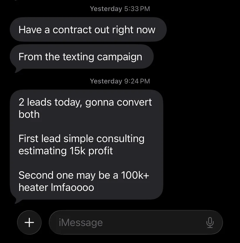Client text: 2 leads in one day, estimating $15k profit on one and a possible $100k+ job on the other.